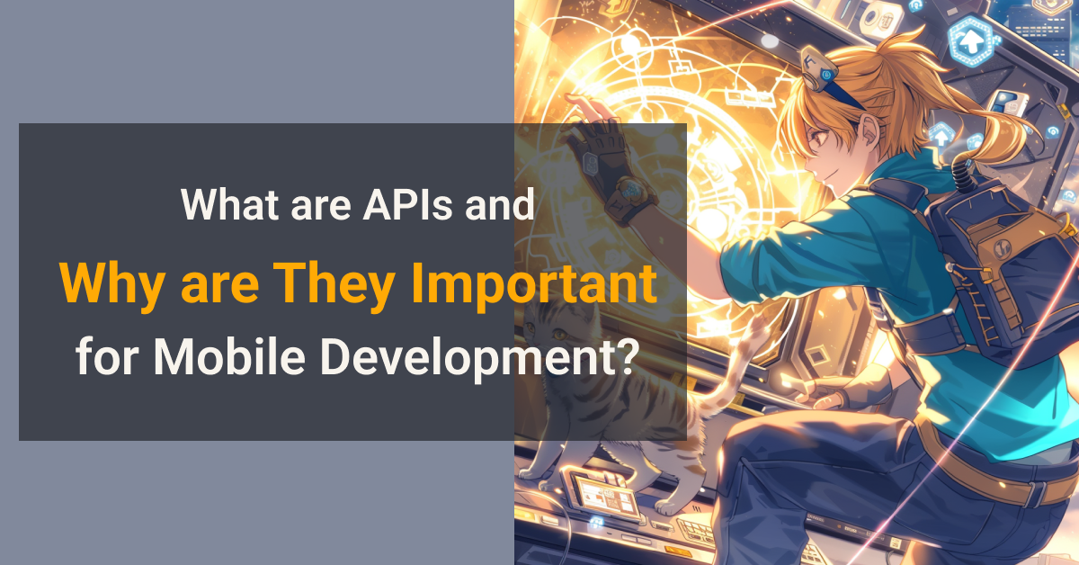 What are APIs and Why are They Important for Mobile Development?