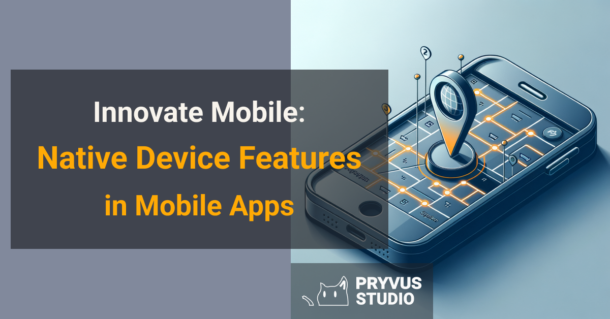 native device features in mobile apps