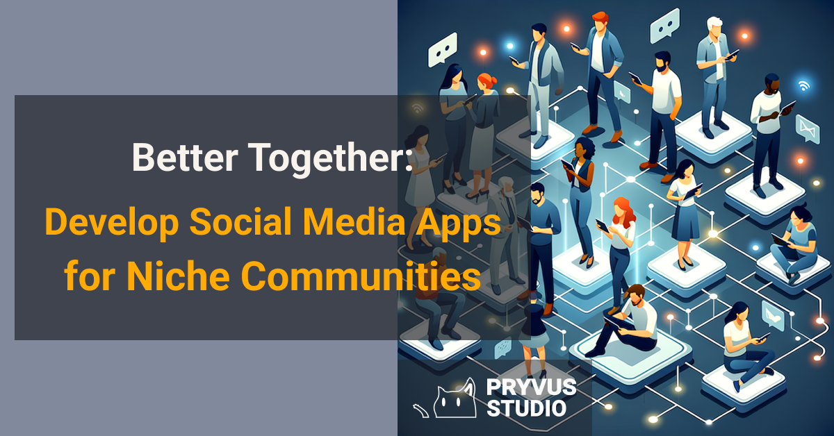 develop social media apps for niche communities