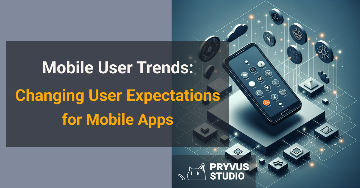 changing user expectations for mobile apps